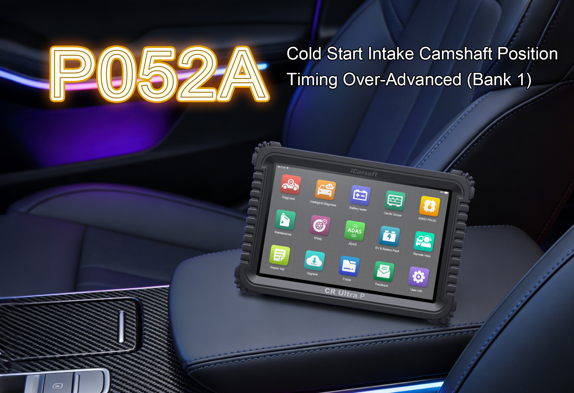 iCarsoft CR Ultra P Testing Camshaft Timing for P052A Cold Start Over-Advanced Fault